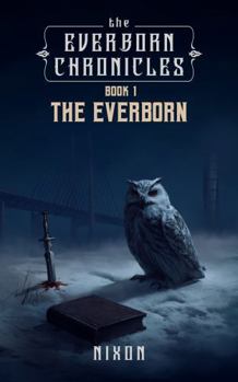 Digital The Everborn Chronicles: Book 1 - The Everborn Book