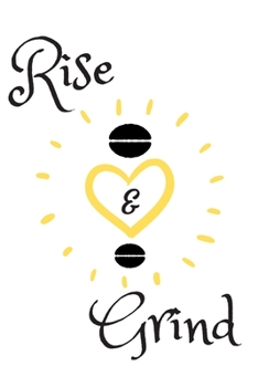 RISE AND GRIND: Coffee Obsessed Journal - I Love Coffee Notebook to Write - Women | Coffee Lovers Gift | Gratitude Quotes Journal (Inspirational Journals to Write In)