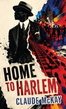 Home to Harlem: A Jazz Age Novel of Harlem, Freedom, and Belonging