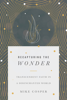 Paperback Recapturing the Wonder: Transcendent Faith in a Disenchanted World Book