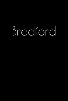 Paperback Bradford: Notebook / Journal / Diary - 6 x 9 inches (15,24 x 22,86 cm), 150 pages. Personalized for Bradford. Book