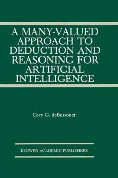 Hardcover A Many-Valued Approach to Deduction and Reasoning for Artificial Intelligence Book