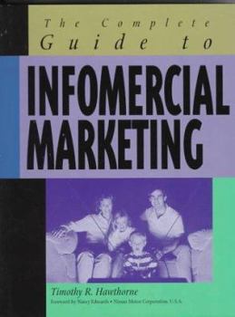 Hardcover The Complete Guide to Infomercial Marketing Book
