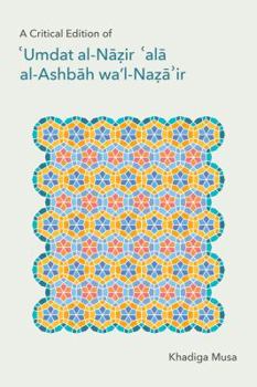 Hardcover A Critical Edition of 'Umdat al-Nāzir 'alā al-Ashbāh wa'l-Naẓā 'ir Book