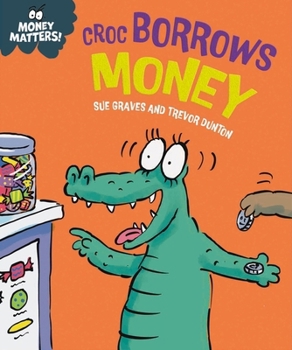Hardcover Franklin Watts Money Matters Croc Borrows Money. Book