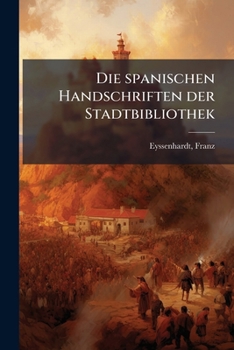 Paperback Die spanischen Handschriften der Stadtbibliothek [German] Book