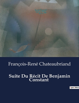 Paperback Suite Du Récit De Benjamin Constant: Les tourments de l'âme face aux conventions sociales. [French] Book