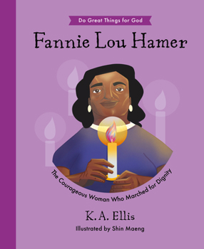 Hardcover Fannie Lou Hamer: The Courageous Woman Who Marched for Dignity Book