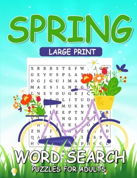 Spring Large Print Word Search Puzzles For Adults: Fun Interesting And Challenging Word Search Book For Seniors, Huge Supply Of Puzzles