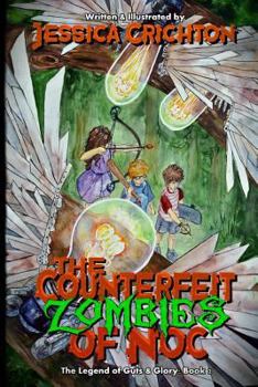 Paperback The Counterfeit Zombies of Noc: The Legend of Guts and Glory, Book 2 Book