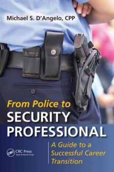 Paperback From Police to Security Professional: A Guide to a Successful Career Transition Book