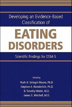 Paperback Developing an Evidence-Based Classification of Eating Disorders: Scientific Findings for DSM-5 Book
