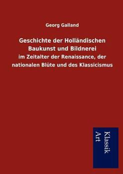 Geschichte Der Holl Ndischen Baukunst Und Bildnerei