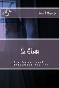 Paperback On Ghosts: The Spirit World Throughout History Book