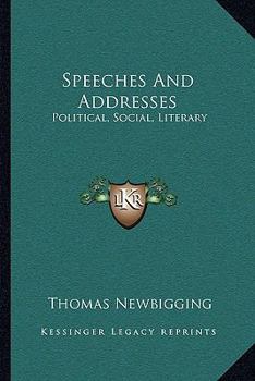 Paperback Speeches and Addresses: Political, Social, Literary Book