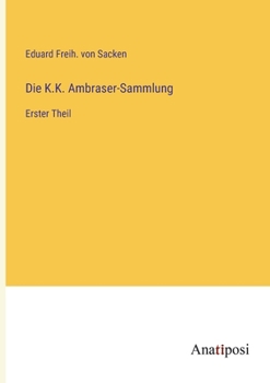 Paperback Die K.K. Ambraser-Sammlung: Erster Theil [German] Book