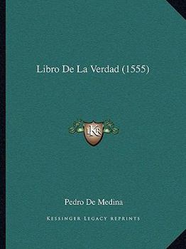 Paperback Libro De La Verdad (1555) [Spanish] Book