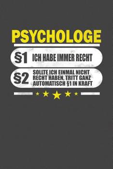 Psychologe §1 Ich Habe Immer Recht §2 Sollte Ich Einmal Nicht Recht Haben, Tritt Ganz Automatisch §1 In Kraft: Praktischer Wochenplaner für ein ganzes Jahr - 15x23cm (ca. DIN A5) (German Edition)