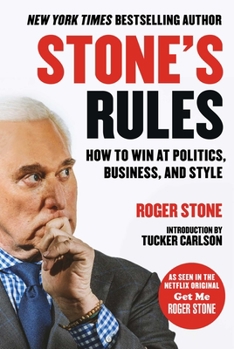 Hardcover Stone's Rules: How to Win at Politics, Business, and Style Book