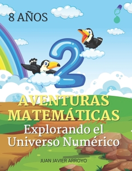 Paperback Aventuras Matemáticas 2: Explorando el Universo Numérico [Spanish] Book