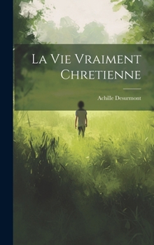 Hardcover La Vie Vraiment Chretienne [French] Book