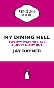 Paperback My Dining Hell: Twenty Ways To Have a Lousy Night Out Book