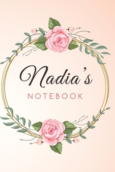 Paperback NADIA'S Customized Floral Notebook / Journal 6x9 Ruled Lined 120 Pages School Degree Student Graduation university: NADIA'S Personalized Name With flo Book