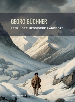 Georg Büchner: Lenz / Der hessische Landbote. Vollständige Neuausgabe (German Edition)