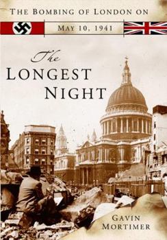 Hardcover The Longest Night: The Bombing of London on May 10, 1941 Book