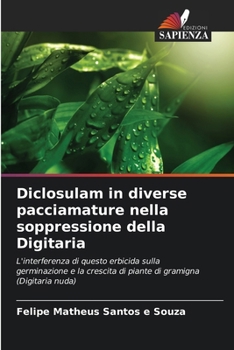 Paperback Diclosulam in diverse pacciamature nella soppressione della Digitaria [Italian] Book
