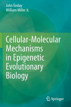 Paperback Cellular-Molecular Mechanisms in Epigenetic Evolutionary Biology Book