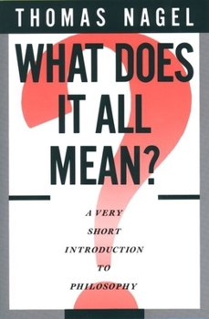 Paperback What Does It All Mean?: A Very Short Introduction to Philosophy Book