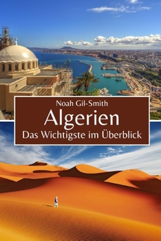 Algerien: Das Wichtigste im Überblick (German Edition)
