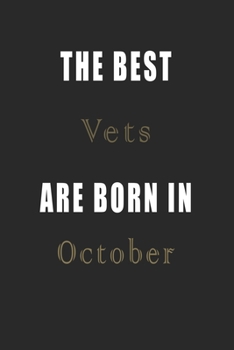 Paperback The best Vets are born in October journal: Lined Vets Diary Notebook, Journal or Planner and Vets Gift, Thank You Gift for Vets or Gift Idea for Retir Book