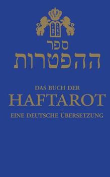Paperback Das Buch der Haftarot: eine deutsche Übersetzung [German] Book