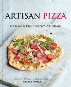 Hardcover Artisan Pizza: To Make Perfectly At Home Book