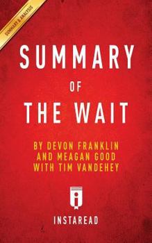 Paperback Summary of The Wait: by DeVon Franklin and Meagan Good with Tim Vandehey Includes Analysis Book