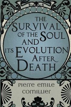 Paperback The Survival of the Soul and Its Evolution After Death Book