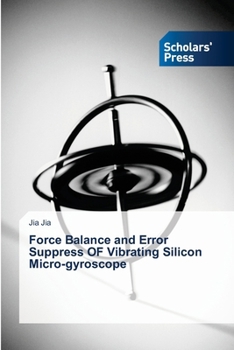 Paperback Force Balance and Error Suppress OF Vibrating Silicon Micro-gyroscope Book