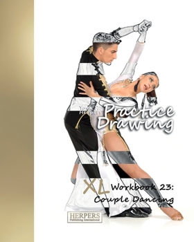 Paperback Practice Drawing - XL Workbook 23: Couple Dancing Book