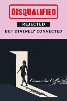 Paperback Disqualified, Rejected, but Divinely Connected Book