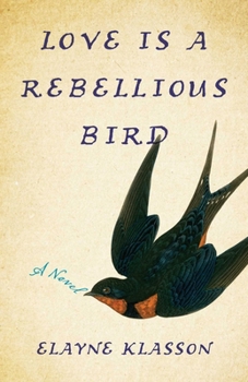 Paperback Love Is a Rebellious Bird Book