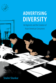 Paperback Advertising Diversity: AD Agencies and the Creation of Asian American Consumers Book