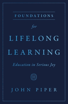 Paperback Foundations for Lifelong Learning: Education in Serious Joy Book