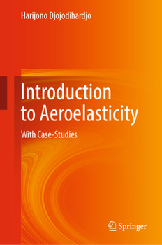 Hardcover Introduction to Aeroelasticity: With Case-Studies Book
