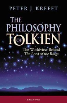 Paperback The Philosophy of Tolkien: The Worldview Behind the Lord of the Rings Book