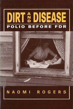 Paperback Dirt and Disease: Polio Before FDR Book