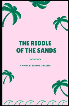 Paperback The Riddle of the Sands Illustrated Book