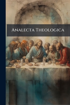 Paperback Analecta Theologica: A Critical, Philological, & Exegetical Commentary On the New Testament: Adapted to the Greek Text; Comp. & Digested from the Most [Spanish] Book