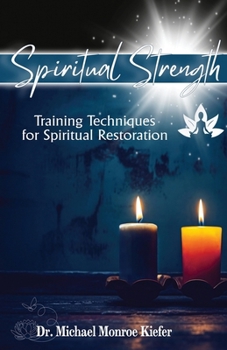 Paperback Spiritual Strength: Training Techniques for Spiritual Restoration Book